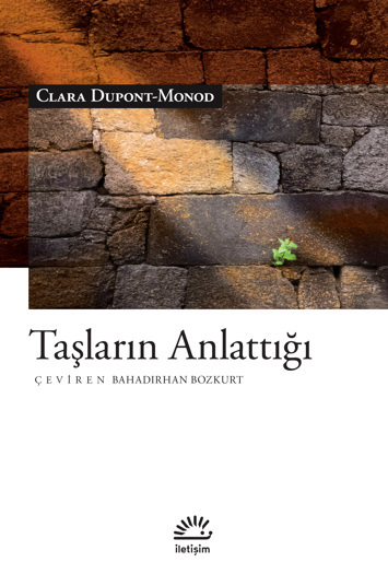 Travmanın İnsandışı Anlatısı: Clara Dupont-Monod’un Taşların Anlattığı Romanı Üzerine